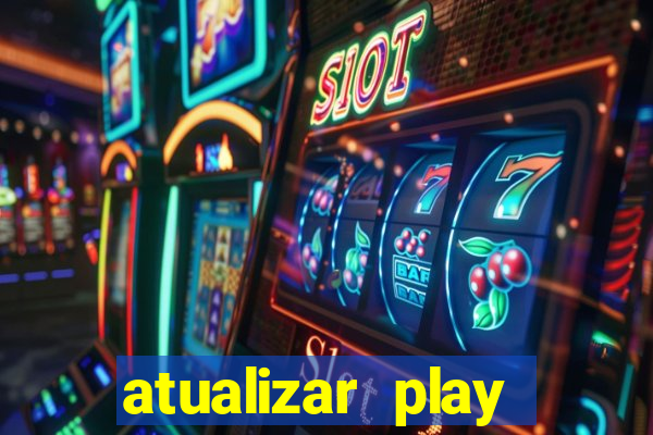 atualizar play store baixar